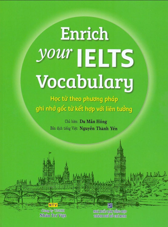 Enrich Your IELTS Vocabulary - Làm giàu vốn từ vựng IELTS của bạn