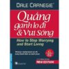 Đánh giá sách của Dale Carnigie: Giải tỏa gánh nặng và tận hưởng cuộc sống của bạn – Dale Carnigie